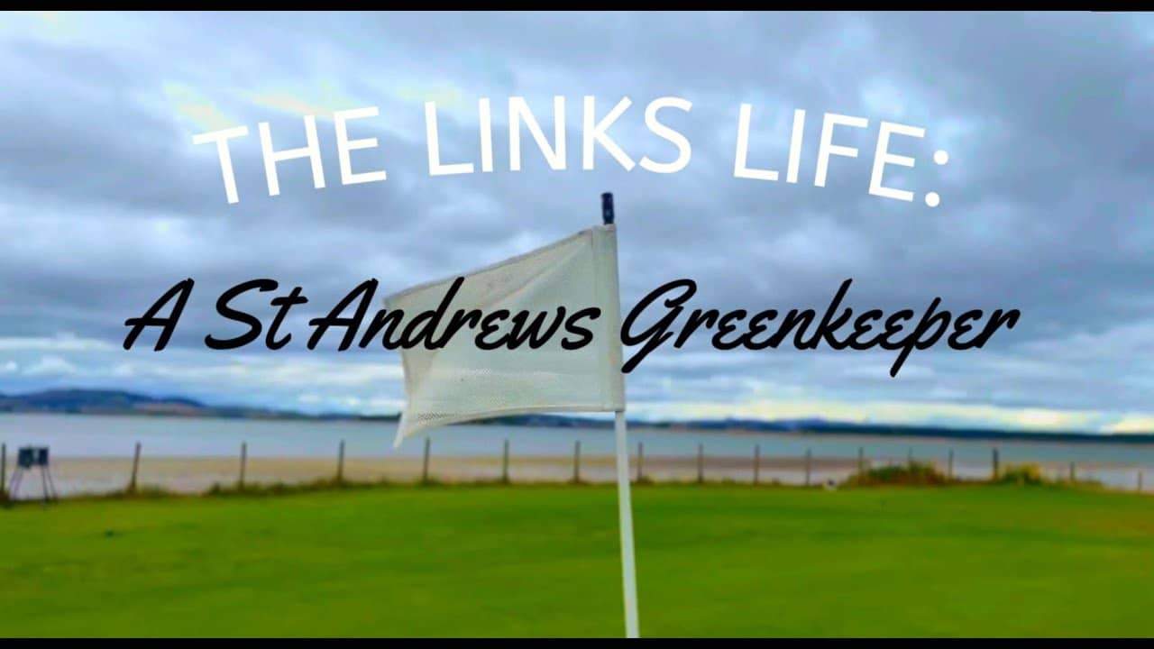 The Links Life: A St Andrew's Greenkeeper